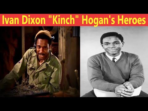 The Life of Ivan Dixon Hogan's Heroes James "Kinch" Kinchloe