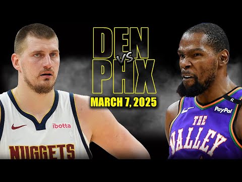 Denver Nuggets vs Phoenix Suns Full Game Highlights - March 7, 2025 | NBA Regular Season