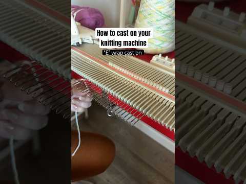 Knitting machine for beginners. How to “E” wrap cast on. #knittingmachine #knittingprojects #knit