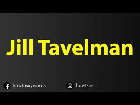 How To Pronounce Jill Tavelman