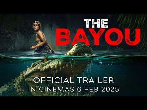 THE BAYOU (OFFICIAL TRAILER) - IN CINEMAS 6 FEB 2025